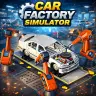 تحميل لعبة Car Factory Simulator مهكرة 2026 أحدث اصدار للاندرويد APK